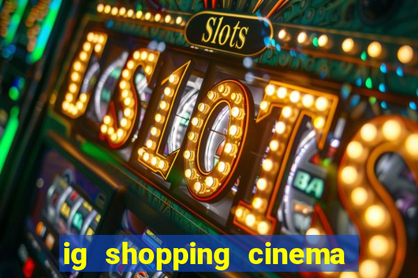 ig shopping cinema porto velho